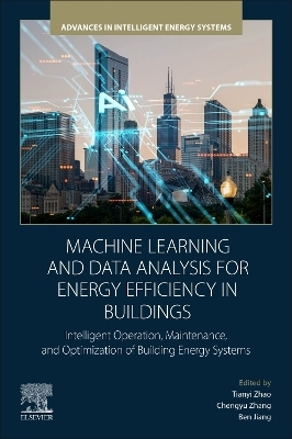 Machine Learning and Data Analysis for Energy Efficiency in Buildings - Tianyi Zhao, Chengyu Zhang, Ben Jiang