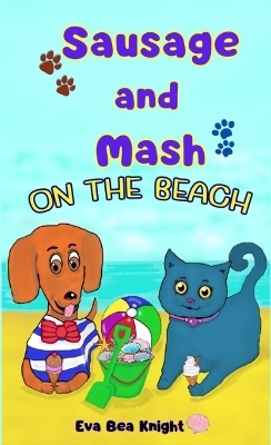 Sausage and Mash On the Beach - Eva Bea Knight