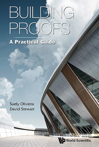 BUILDING PROOFS: A PRACTICAL GUIDE