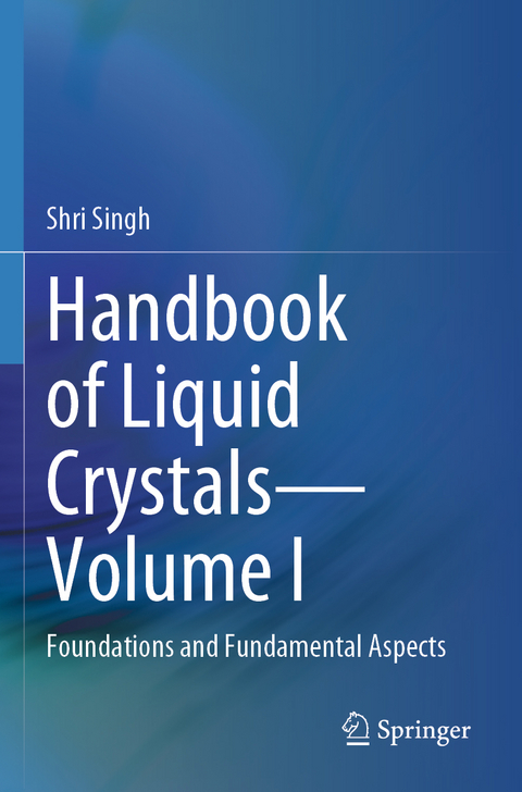 Handbook of Liquid Crystals&mdash;Volume I - Shri Singh