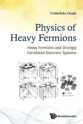 Physics Of Heavy Fermions: Heavy Fermions And Strongly Correlated Electrons Systems