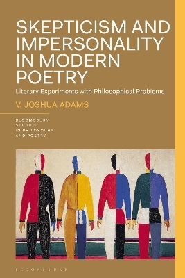 Skepticism and Impersonality in Modern Poetry - V. Joshua Adams