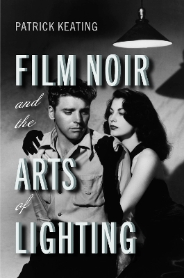 Film Noir and the Arts of Lighting