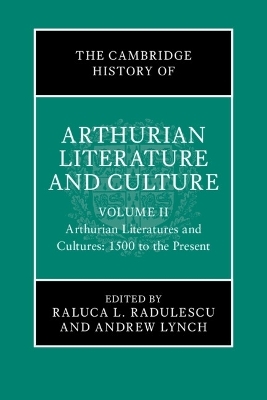 The Cambridge History of Arthurian Literature and Culture: Volume 2 - 