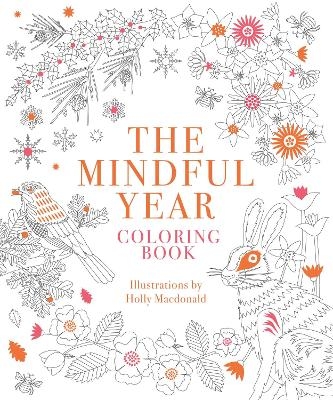 The Mindful Year Coloring Book - Holly MacDonald