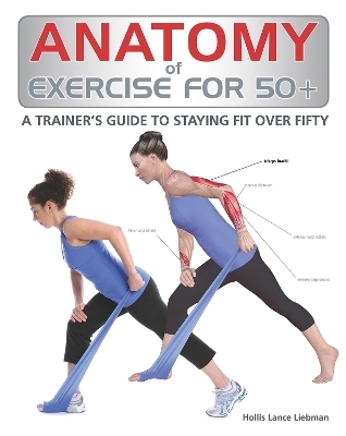Anatomy of Exercise for 50+ - Hollis Liebman