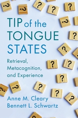Tip of the Tongue States - Anne M. Cleary, Bennett L. Schwartz