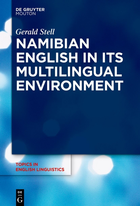 Namibian English in Its Multilingual Environment - Gerald Stell