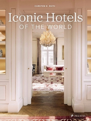 Iconic Hotels of the world - Carsten K. Rath
