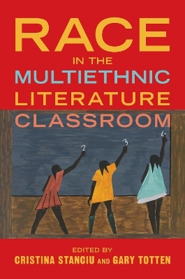 Race in the Multiethnic Literature Classroom - 