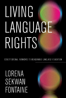 Living Language Rights - Lorena Sekwan Fontaine