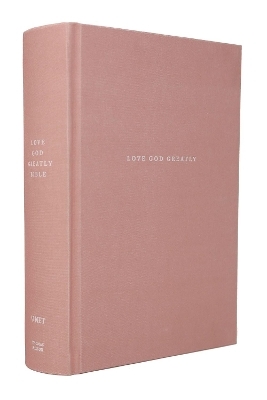 Love God Greatly Bible: A SOAP Method Study Bible for Women (NET, Pink Cloth-over-Board, Thumb Indexed, Comfort Print)