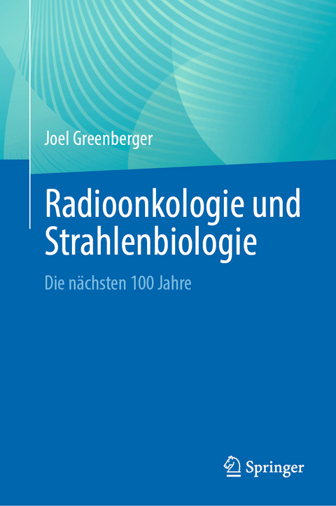 Radioonkologie und Strahlenbiologie - Joel Greenberger