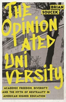 The Opinionated University - Brian Soucek