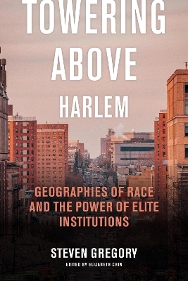 Towering Above Harlem - Steven Gregory