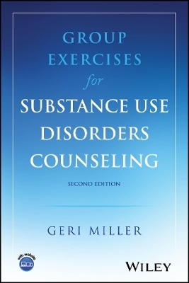 Group Exercises for Substance Use Disorders Counseling - Geri Miller