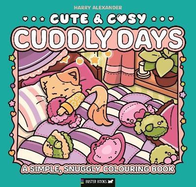Cute & Cosy: Cuddly Days -  Buster Books, Harry Alexander