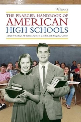 The Praeger Handbook of American High Schools