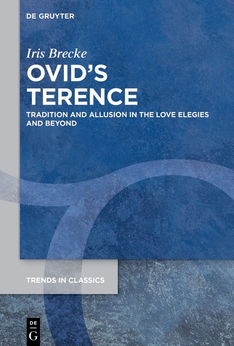 Ovid&rsquo;s Terence - Iris Brecke