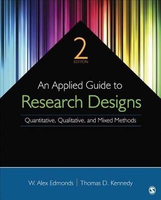 An Applied Guide to Research Designs - W. Alex Edmonds, Thomas D. Kennedy