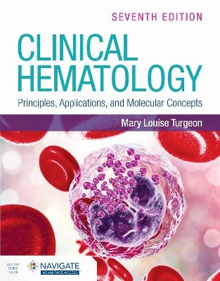 Clinical Hematology: Principles, Applications, and Molecular Concepts - Mary Louise Turgeon