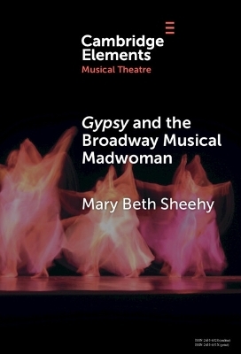 Gypsy and the Broadway Musical Madwoman - Mary Beth Sheehy