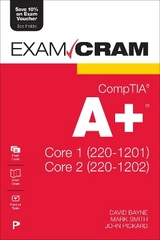 CompTIA A+ Core 1 (220-1201) and Core 2 (220-1202) Exam Cram - Bayne, David; Smith, Mark; Pickard, John