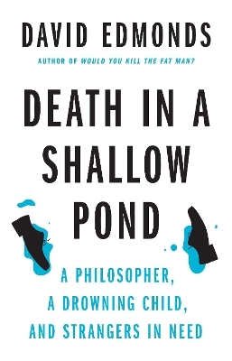 Death in a Shallow Pond - David Edmonds