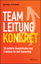 Teamleitung konkret - Jan Fischbach, Alisa Stolze