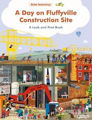 A Day on Fluffyville Construction Site - Britta Teckentrup