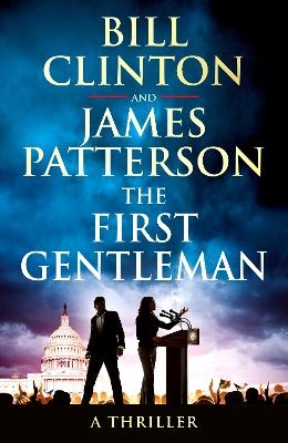 The First Gentleman - President Bill Clinton, James Patterson