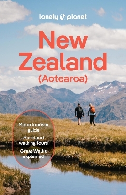 Lonely Planet New Zealand -  Lonely Planet, Brett Atkinson, Dragicevich Carlson. Liz, Fea Peter, Gibson Rosie