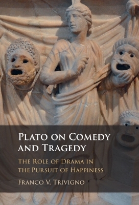 Plato on Comedy and Tragedy - Franco V. Trivigno