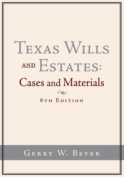 Texas Wills and Estates -  Gerry W. Beyer