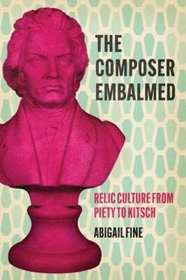 The Composer Embalmed - Abigail Fine