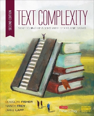 Text Complexity - Douglas Fisher, Nancy Frey, Diane K. Lapp