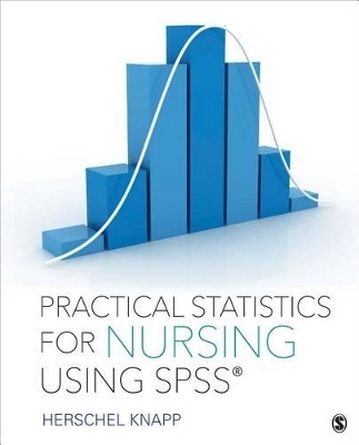 Practical Statistics for Nursing Using SPSS - Herschel Knapp