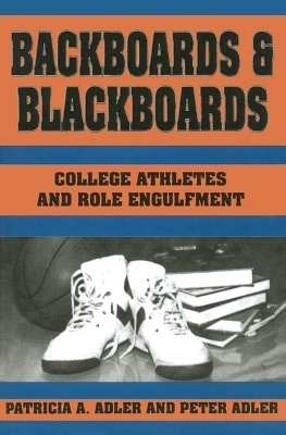Backboards and Blackboards - Patricia A. Adler