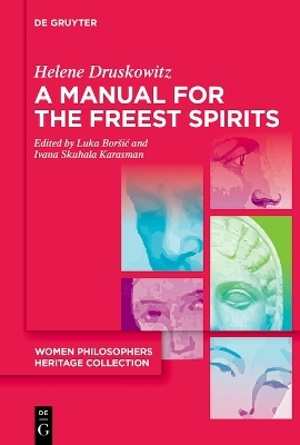 A Manual for the Freest Spirits - Helene Druskowitz