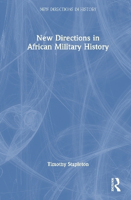 New Directions in African Military History