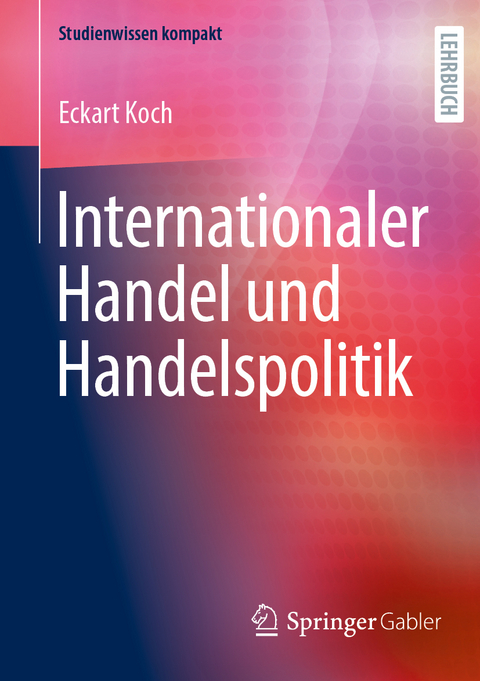 Internationaler Handel und Handelspolitik - Eckart Koch