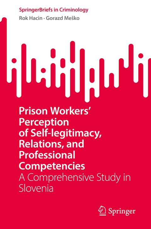 Prison Workers' Perception of Self-legitimacy, Relations, and Professional Competencies - Rok Hacin, Gorazd Me&scaron;ko
