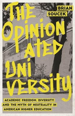 The Opinionated University - Brian Soucek