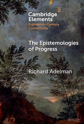 The Epistemologies of Progress - Richard Adelman
