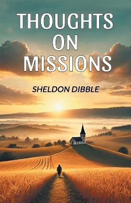 Thoughts on Missions (Edition2024) - Sheldon Dibble