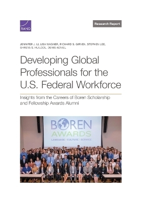 Developing Global Professionals for the U.S. Federal Workforce - Jennifer J Li, Lisa Wagner, Richard S Girven