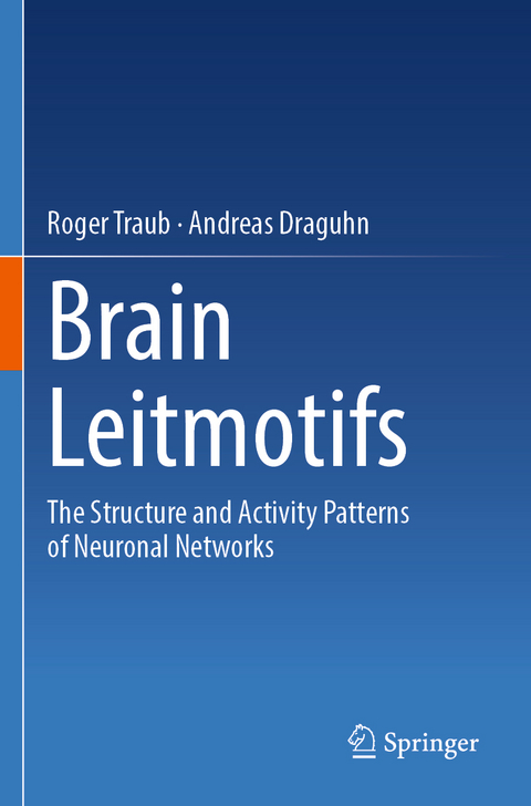 Brain Leitmotifs - Roger Traub, Andreas Draguhn