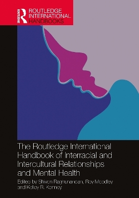 The Routledge International Handbook of Interracial and Intercultural Relationships and Mental Health - 