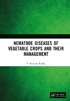 Nematode Diseases of Vegetable Crops and their Management - P. Parvatha Reddy