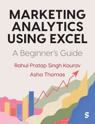Marketing Analytics Using Excel - Rahul Pratap Singh Kaurav, Asha Thomas